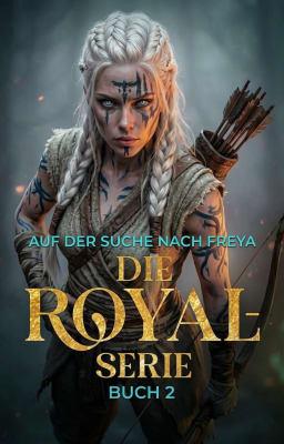 Die Royal-Serie Buch 2: Auf der Suche nach Freya