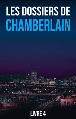Cover image for Les Dossiers de Chamberlain Livre 4