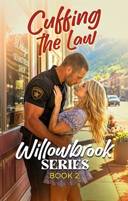Cover image for Willowbrook Series Book 2: Cuffing The Law