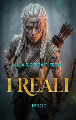 I reali Libro 2 - Alla ricerca di Freya