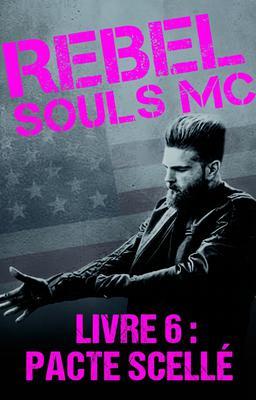 Cover image for Rebel Souls MC Livre 6 : Pacte scellé