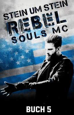 Rebel Souls MC Buch 5: Stein um Stein