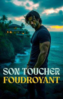 Son toucher foudroyant