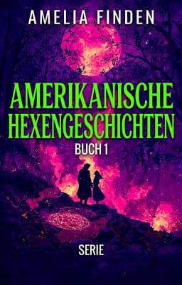 Amelia finden: Amerikanische Hexengeschichten