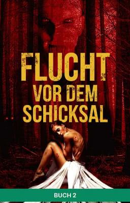 Flucht vor dem Schicksal Buch 2