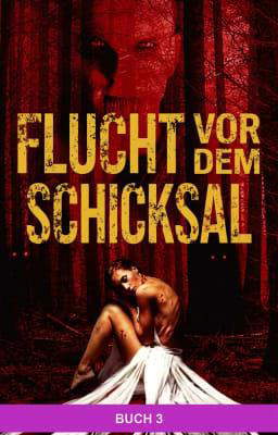 Flucht vor dem Schicksal Buch 3