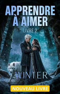 Apprendre à aimer... Livre 2 : Winter