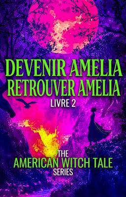 Cover image for Retrouver Amelia Livre 2 : Devenir Amelia
