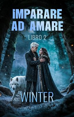 Imparare ad amare Libro 2: Winter