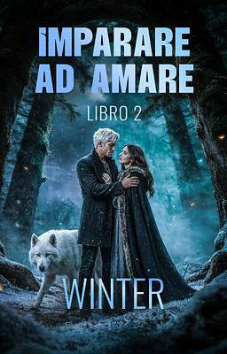Imparare ad amare Libro 2: Winter