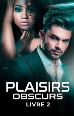Cover image for Plaisirs Obscurs Livre 2