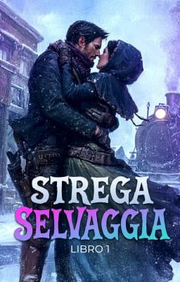 Cover image for Strega Selvaggia Libro 1: Strega Selvaggia