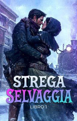 Strega Selvaggia Libro 1: Strega Selvaggia