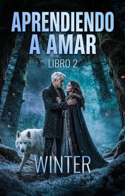 Cover image for Aprendiendo a amar 2: Winter