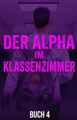 Der Alpha im Klassenzimmer Buch 4