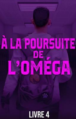 A la Poursuite de l'Oméga Livre 4