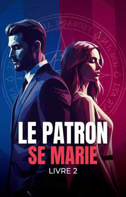 Le Patron se marie Livre 2