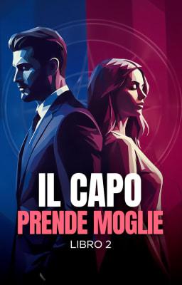 Il capo prende moglie - Libro 2