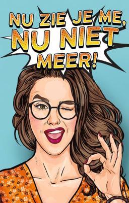 Nu zie je me, nu niet meer!