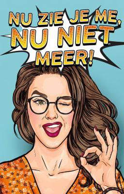 Nu zie je me, nu niet meer!