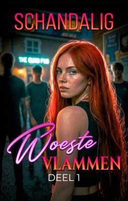 Woeste vlammen deel 1: Schandalig