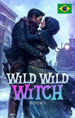 Wild Wild Witch Livro 1: Wild Wild Witch