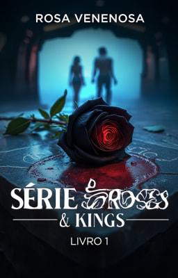 Série Roses & Kings Livro 1: Rosa Venenosa
