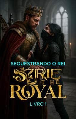 Série The Royal Livro 1: Sequestrando o Rei