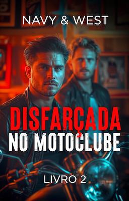 Cover image for Disfarçada no Motoclube Livro 2: Navy & West