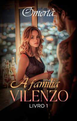 A Família Vilenzo Livro 1: Omertà