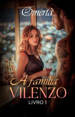 A Família Vilenzo Livro 1: Omertà