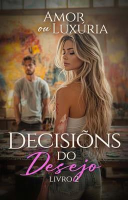 Cover image for Decisões do Desejo 2: Amor ou Luxúria