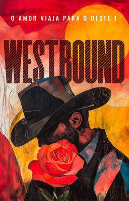 O Amor Viaja para o Oeste Livro 1: Westbound