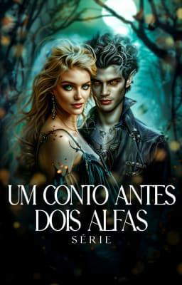 Série Um Conto Antes de Dois Alfas