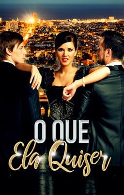 O Que Ela Quiser