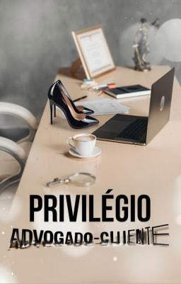 Privilégio Advogado-Cliente