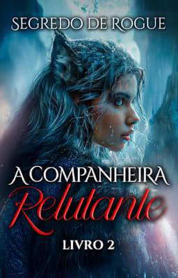 A Companheira Relutante Livro 2: Segredo de Rogue