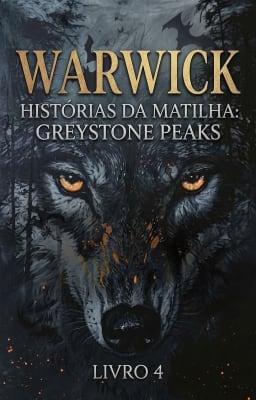 Cover image for Histórias da Matilha: Greystone Peaks Livro 4: Warwick