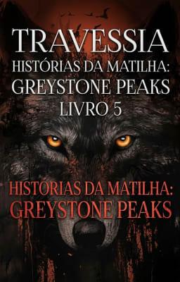Cover image for Histórias da Matilha: Greystone Peaks Livro 5: Travessia