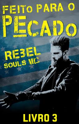 Cover image for Rebel Souls MC Livro 3: Feito para o Pecado