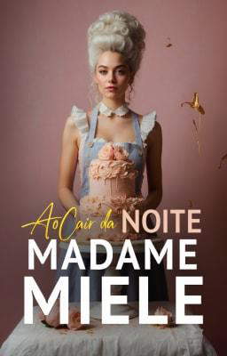 Ao Cair da Noite - Conto: Madame Miele