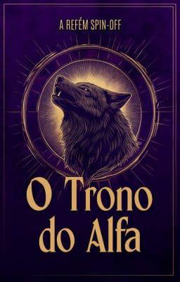 A Refém Spin-off: O Trono do Alfa