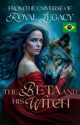 Cover image for O Universo O Legado Real: O Beta e Sua Bruxa