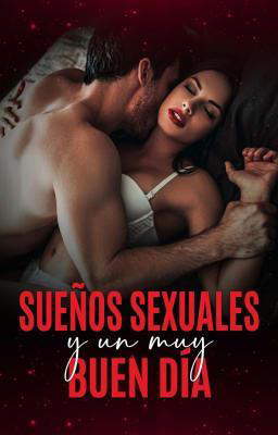 Sueños sexuales y un muy buen día