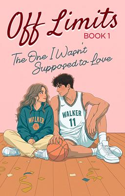 Cover image for Off Limits Book 1: The One I Wasn’t Supposed to Love