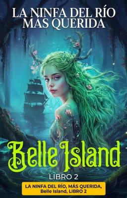 Cover image for Belle Island 2: La ninfa del río más querida