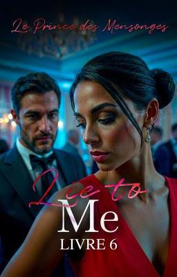 Lie to Me Livre 6 : Le Prince des Mensonges