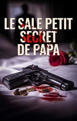 Le sale petit secret de papa