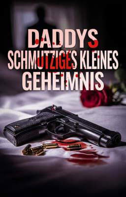Daddys schmutziges kleines Geheimnis