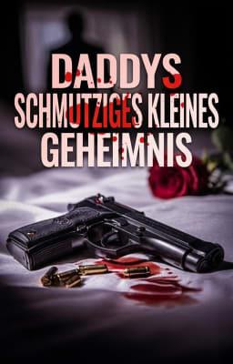 Daddys schmutziges kleines Geheimnis